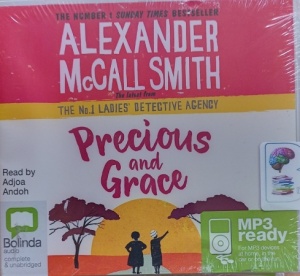 Precious and Grace written by Alexander McCall Smith performed by Adjoa Andoh on MP3 CD (Unabridged)